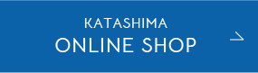 KATASHIMA ONLINE SHOP